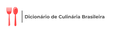 DICIONÁRIO DE CULINÁRIA BRASILEIRA